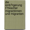 Die Einb�Rgerung T�Rkischer Migrantinnen Und Migranten by Vesile G�zel