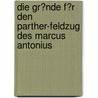 Die Gr�Nde F�R Den Parther-Feldzug Des Marcus Antonius door Daniel Sosna