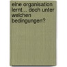 Eine Organisation Lernt... Doch Unter Welchen Bedingungen? door Danielle Spichiger