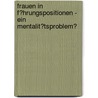 Frauen in F�Hrungspositionen - Ein Mentalit�Tsproblem? by Ines Hoffmann