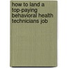 How to Land a Top-Paying Behavioral Health Technicians Job door Angela Cobb