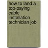 How to Land a Top-Paying Cable Installation Technician Job door Scott Hayes
