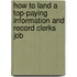 How to Land a Top-Paying Information and Record Clerks Job
