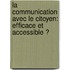 La communication avec le citoyen: efficace et accessible ?