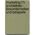 Marketing F�R Architekten - Besonderheiten Und Beispiele