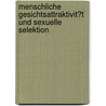 Menschliche Gesichtsattraktivit�T Und Sexuelle Selektion by Marc M�ller