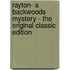 Rayton- a Backwoods Mystery - the Original Classic Edition
