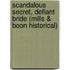 Scandalous Secret, Defiant Bride (Mills & Boon Historical)