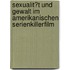 Sexualit�T Und Gewalt Im Amerikanischen Serienkillerfilm