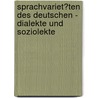 Sprachvariet�Ten Des Deutschen - Dialekte Und Soziolekte door Sabine Jaki