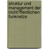 Struktur Und  Management Der Nicht�Ffentlichen Funknetze door Jens Henschel