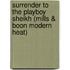 Surrender to the Playboy Sheikh (Mills & Boon Modern Heat)