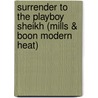 Surrender to the Playboy Sheikh (Mills & Boon Modern Heat) by Katie Hardy