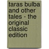 Taras Bulba and Other Tales - the Original Classic Edition door Nikolai Vasilievich Gogol