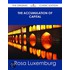 The Accumulation of Capital - the Original Classic Edition