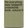 The Everything Easy Largeprint Crosswords Book, Volume Iii door Charles Timmerman