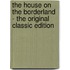 The House on the Borderland - the Original Classic Edition