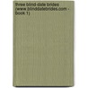 Three Blind-Date Brides (www.blinddatebrides.com - Book 1) door Jennie Adams