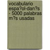 Vocabulario Espa�Ol-Dan�S - 5000 Palabras M�S Usadas door Andrey Taranov