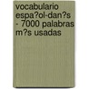 Vocabulario Espa�Ol-Dan�S - 7000 Palabras M�S Usadas door Andrey Taranov