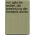 Von Agfa Bis Wolfen. Die Entwicklung Der Filmfabrik Wolfen