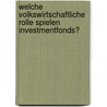 Welche Volkswirtschaftliche Rolle Spielen Investmentfonds? door Patric Heby