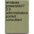 Windows Powershell� 2.0 Administrators Pocket Consultant