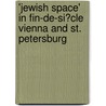 'Jewish Space' in Fin-De-Si�Cle Vienna and St. Petersburg door Pavel Vasilyev