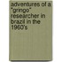 Adventures of a "Gringo" Researcher in Brazil in the 1960's