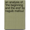 An Analysis of 'The Beginning and the End' by Naguib Mafouz door Carmela Magbanua