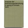 Analyse Der Wahnsinnsentwicklung in Georg B�Chners 'Lenz' by Angela Schaaf