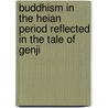 Buddhism in the Heian Period Reflected in the Tale of Genji door Kati Neubauer