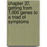 Chapter 37, Getting from 1,000 Genes to a Triad of Symptoms by Joseph Buxbaum