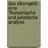 Das Elterngeld - Eine �Konomische Und Juristische Analyse
