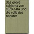 Das Gro�E Schisma Von 1378-1414 Und Die Rolle Des Papstes