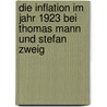 Die Inflation Im Jahr 1923 Bei Thomas Mann Und Stefan Zweig door Philipp Zimmermann