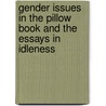 Gender Issues in the Pillow Book and the Essays in Idleness by Kati Neubauer