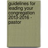 Guidelines for Leading Your Congregation 2013-2016 - Pastor by General Board Of Discipleship
