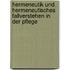 Hermeneutik Und Hermeneutisches Fallverstehen in Der Pflege