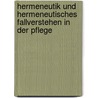 Hermeneutik Und Hermeneutisches Fallverstehen in Der Pflege by Jutta Kaltenegger