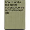 How to Land a Top-Paying Correspondence Representatives Job door Kenneth Blackwell