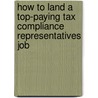 How to Land a Top-Paying Tax Compliance Representatives Job door Lillian Mann