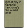 Light at Play in Nathaniel Hawthorne's 'The Scarlet Letter' door Michael Helten