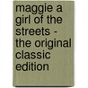 Maggie a Girl of the Streets - the Original Classic Edition door Stephen Crane