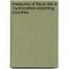 Measures of Fiscal Risk in  Hydrocarbon-Exporting Countries door International Monetary Fund