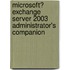 Microsoft� Exchange Server 2003 Administrator's Companion