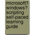 Microsoft� Windows� Scripting Self-Paced Learning Guide