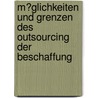 M�Glichkeiten Und Grenzen Des Outsourcing Der Beschaffung door Martin Ruppe