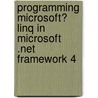 Programming Microsoft� Linq in Microsoft .Net Framework 4 door Paolo Pialorsi