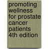 Promoting Wellness for Prostate Cancer Patients 4th Edition door Mark A. Moyad